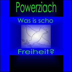 Was is scho Freiheit?